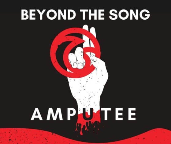 Beyond The Song | "Amputee"