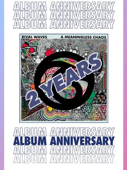 A Meaningless Chaos - 2 Year Anniversary